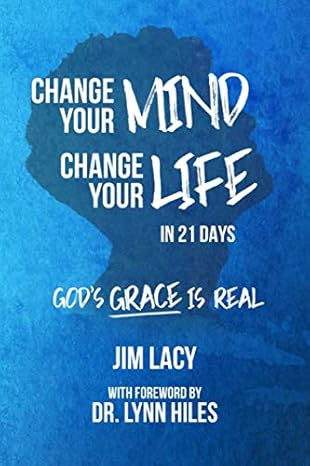 Change Your Mind, Change Your Life in 21 Days: God's Grace is Real